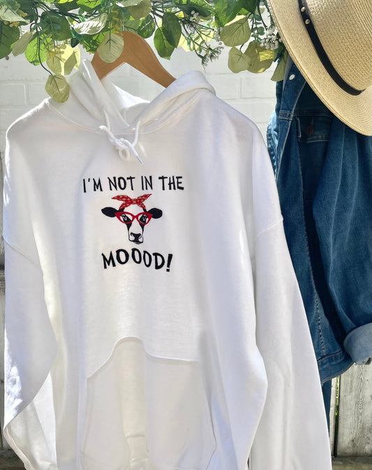 "I'm not in the MOOD" Hoodie